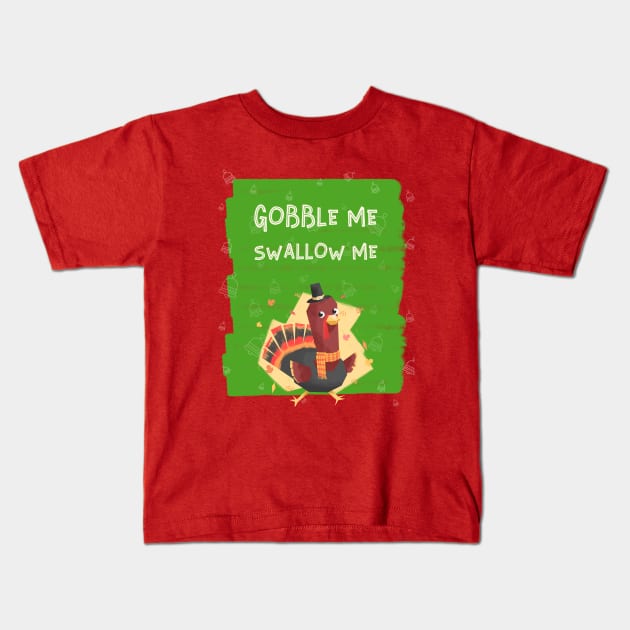 Gobble Me Swallow Me Kids T-Shirt by natashawilona